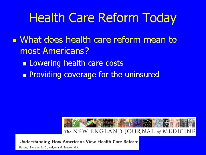 Health Care Reform Today n What does health care reform mean to most Americans?