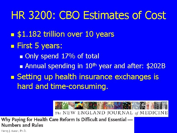 HR 3200: CBO Estimates of Cost n n $1. 182 trillion over 10 years