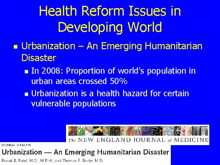 Health Reform Issues in Developing World n Urbanization – An Emerging Humanitarian Disaster n