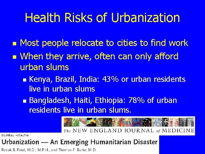Health Risks of Urbanization n n Most people relocate to cities to find work