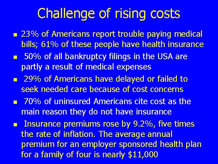 Challenge of rising costs n n n 23% of Americans report trouble paying medical