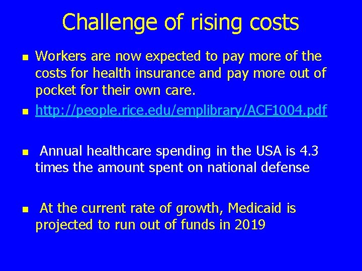 Challenge of rising costs n n Workers are now expected to pay more of