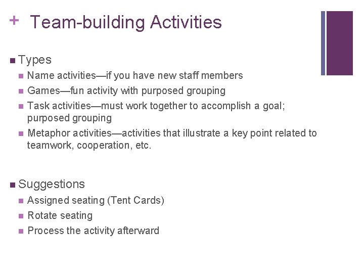 + Team-building Activities n Types n Name activities—if you have new staff members n