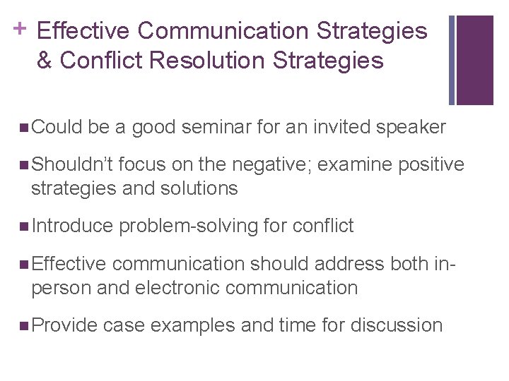 + Effective Communication Strategies & Conflict Resolution Strategies n Could be a good seminar