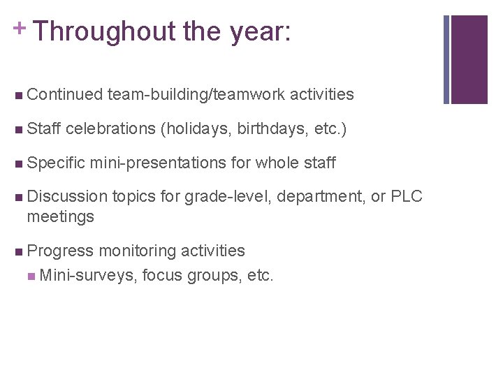 + Throughout the year: n Continued n Staff team-building/teamwork activities celebrations (holidays, birthdays, etc.