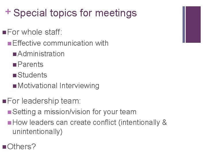 + Special topics for meetings n For whole staff: n Effective communication with n