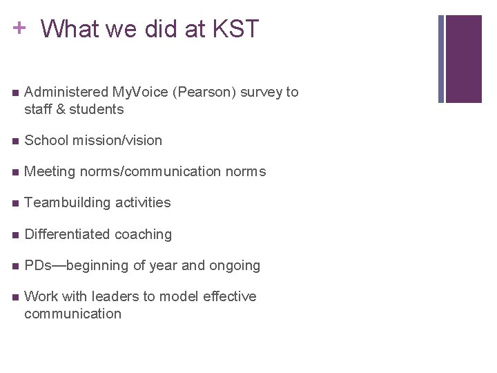 + What we did at KST n Administered My. Voice (Pearson) survey to staff