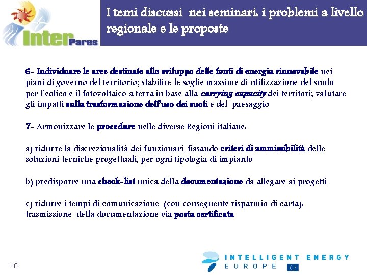 I temi discussi nei seminari: i problemi a livello regionale e le proposte 6