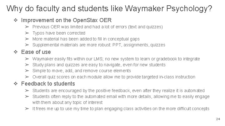 Why do faculty and students like Waymaker Psychology? ❖ Improvement on the Open. Stax