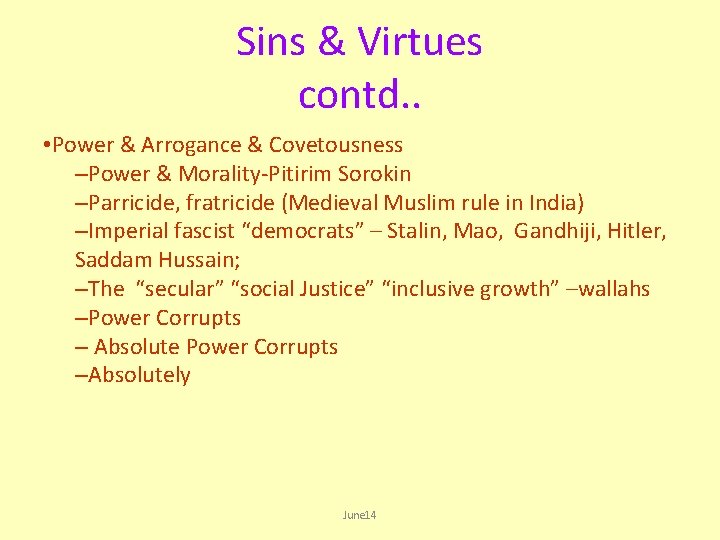 Sins & Virtues contd. . • Power & Arrogance & Covetousness –Power & Morality-Pitirim