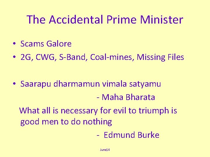 The Accidental Prime Minister • Scams Galore • 2 G, CWG, S-Band, Coal-mines, Missing