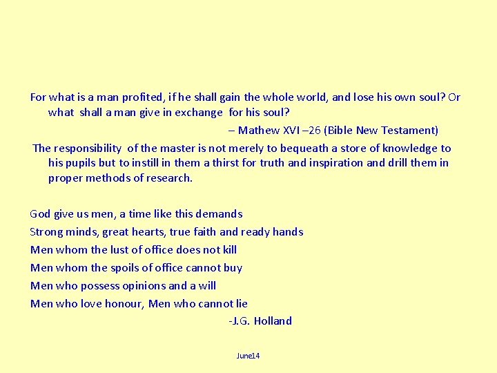 For what is a man profited, if he shall gain the whole world, and