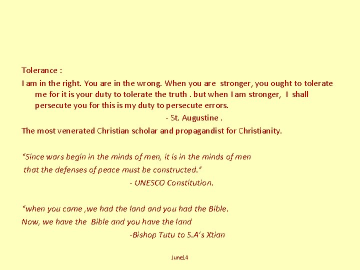 Tolerance : I am in the right. You are in the wrong. When you