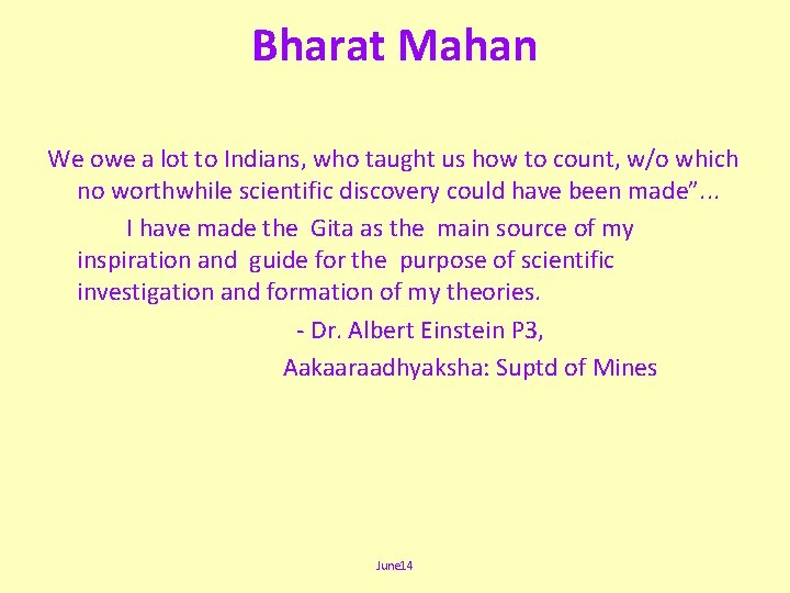 Bharat Mahan We owe a lot to Indians, who taught us how to count,