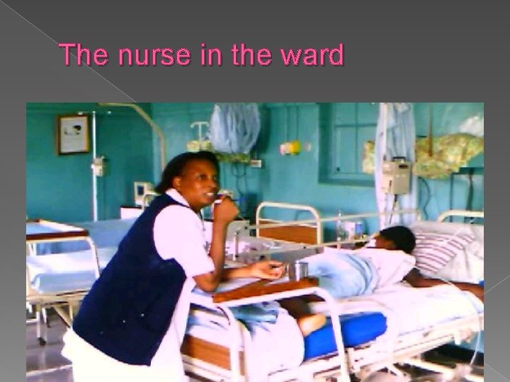 The nurse in the ward 10 