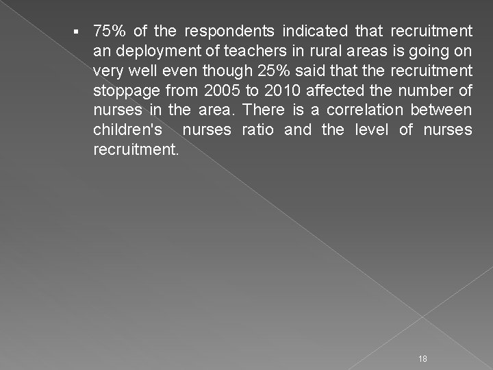 § 75% of the respondents indicated that recruitment an deployment of teachers in rural