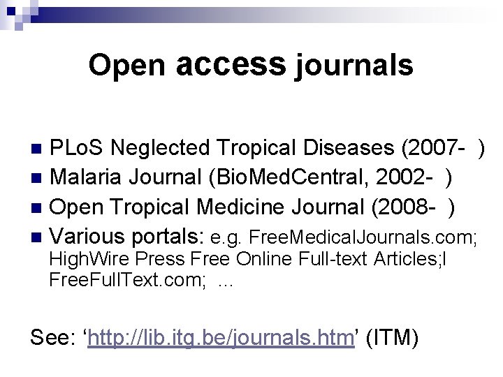 Open access journals PLo. S Neglected Tropical Diseases (2007 - ) n Malaria Journal