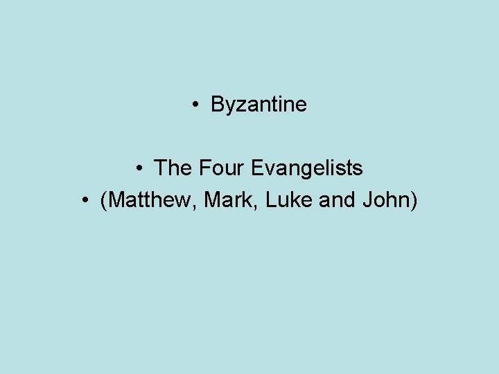  • Byzantine • The Four Evangelists • (Matthew, Mark, Luke and John) 