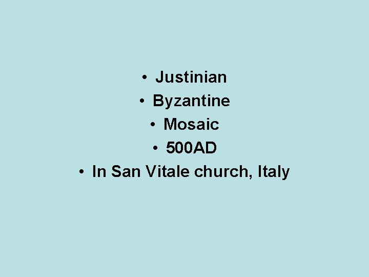  • Justinian • Byzantine • Mosaic • 500 AD • In San Vitale