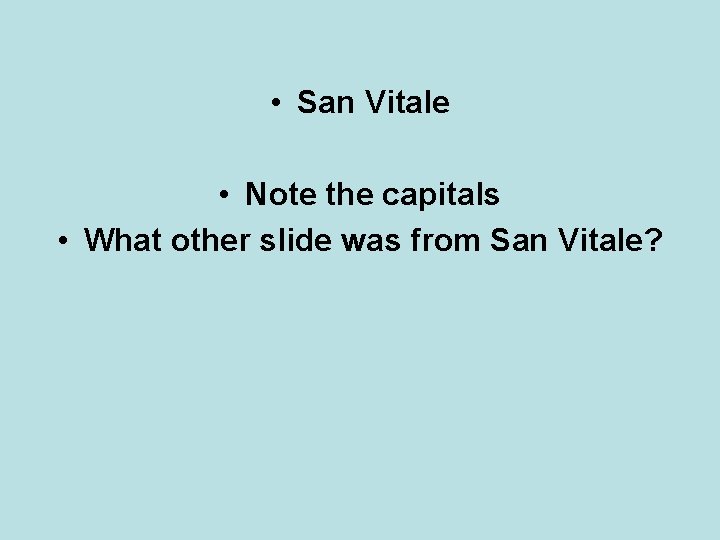  • San Vitale • Note the capitals • What other slide was from