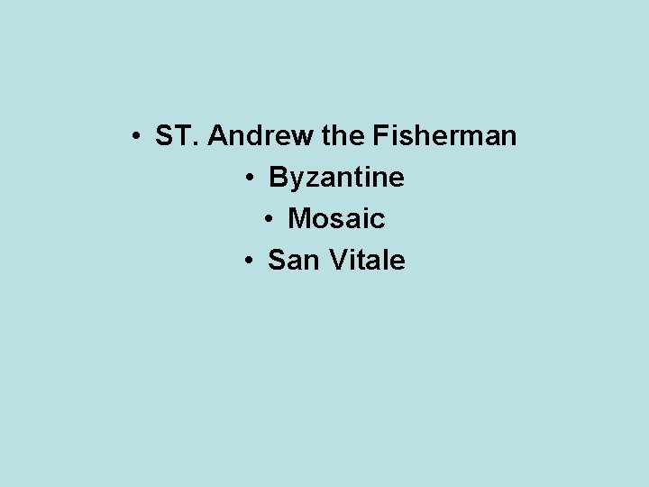  • ST. Andrew the Fisherman • Byzantine • Mosaic • San Vitale 