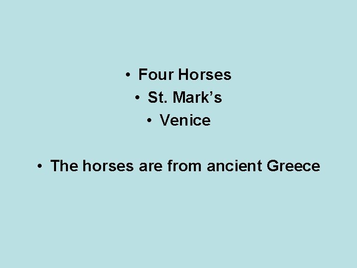  • Four Horses • St. Mark’s • Venice • The horses are from