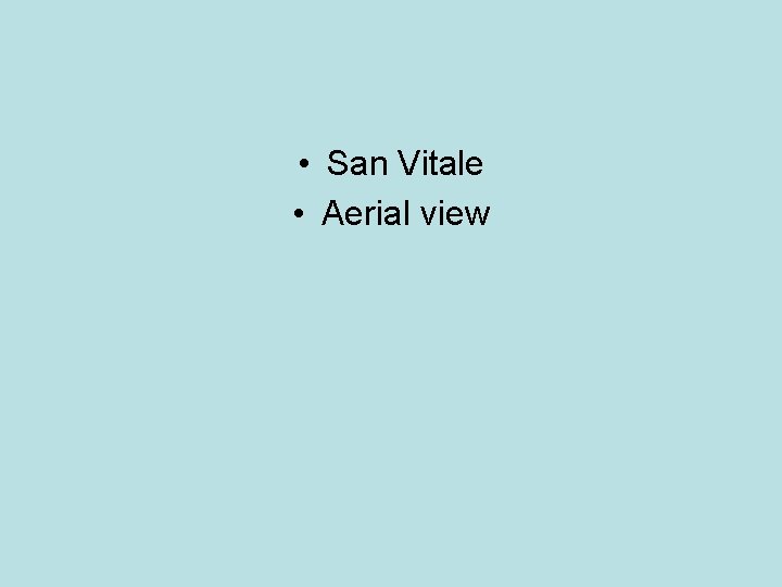  • San Vitale • Aerial view 