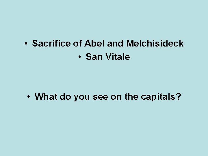  • Sacrifice of Abel and Melchisideck • San Vitale • What do you