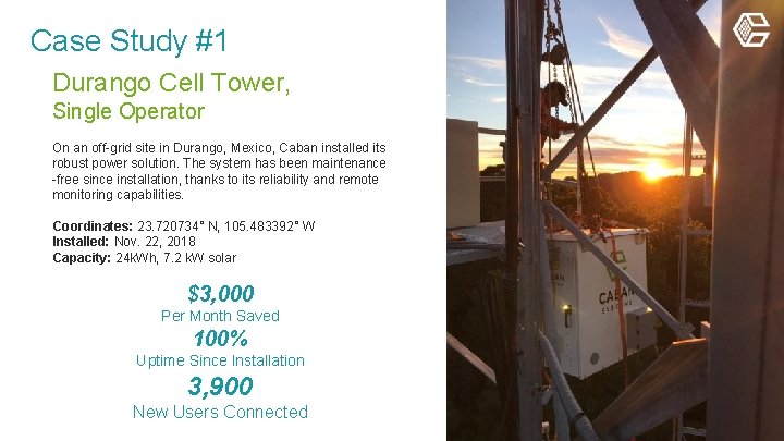 Case Study #1 Durango Cell Tower, Single Operator On an off-grid site in Durango,