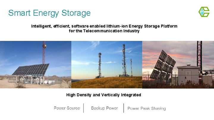 Smart Energy Storage Intelligent, efficient, software enabled lithium-ion Energy Storage Platform for the Telecommunication