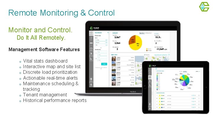 Remote Monitoring & Control Monitor and Control. Do It All Remotely. Management Software Features