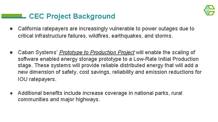 CEC Project Background ● California ratepayers are increasingly vulnerable to power outages due to