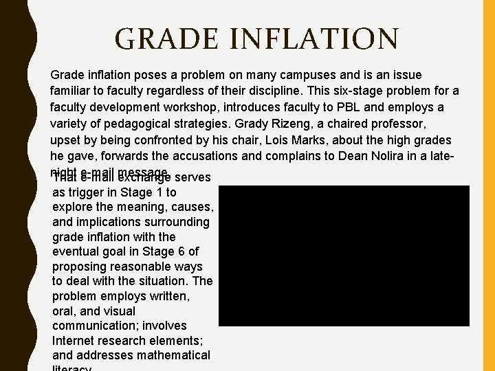 GRADE INFLATION Grade inflation poses a problem on many campuses and is an issue