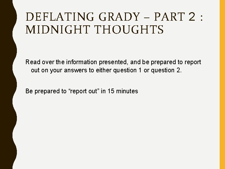 DEFLATING GRADY – PART 2 : MIDNIGHT THOUGHTS Read over the information presented, and