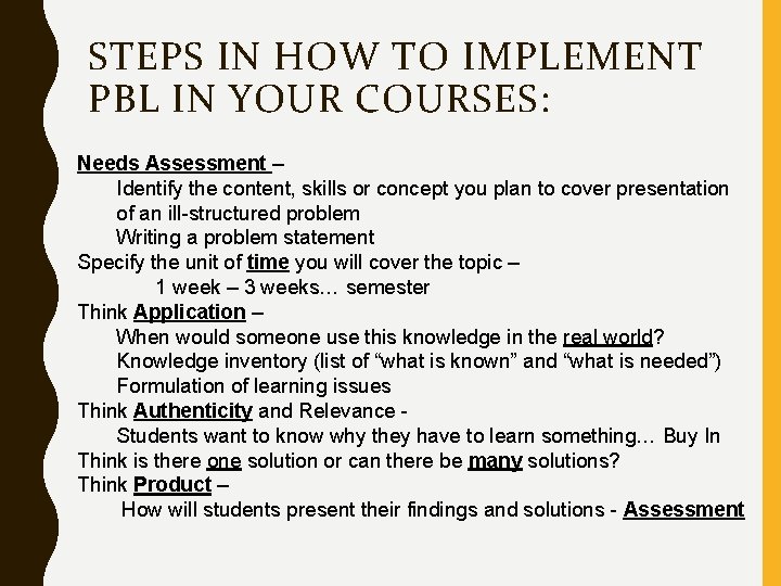 STEPS IN HOW TO IMPLEMENT PBL IN YOUR COURSES: Needs Assessment – Identify the