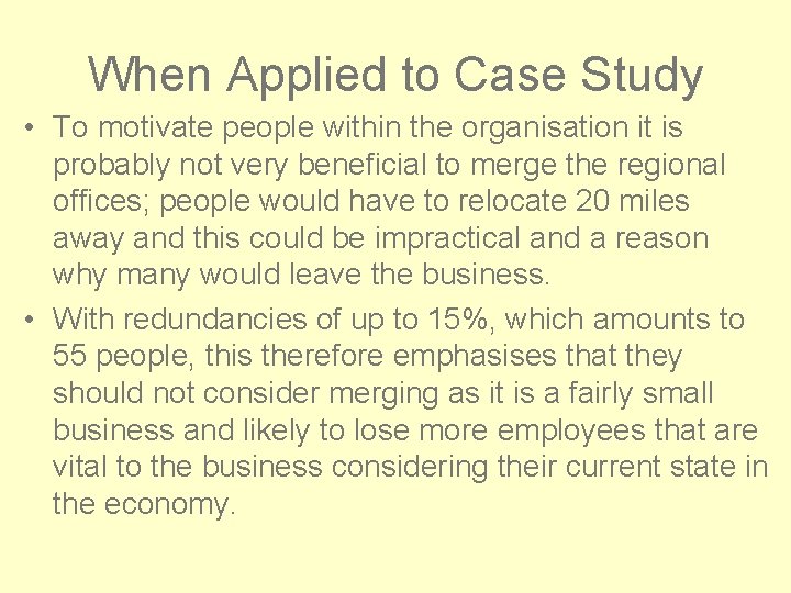 When Applied to Case Study • To motivate people within the organisation it is When Applied to Case Study • To motivate people within the organisation it is