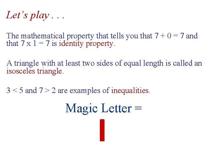 Let’s play. . . The mathematical property that tells you that 7 + 0