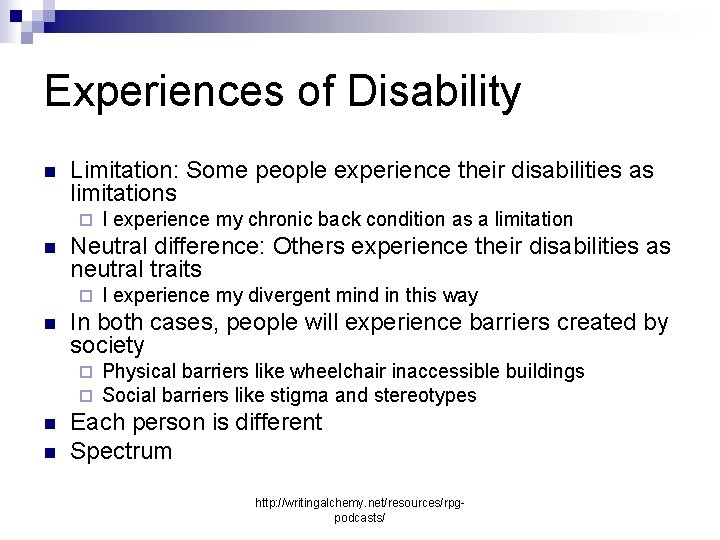 Experiences of Disability n Limitation: Some people experience their disabilities as limitations ¨ n