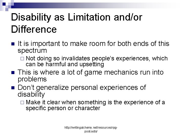 Disability as Limitation and/or Difference n It is important to make room for both