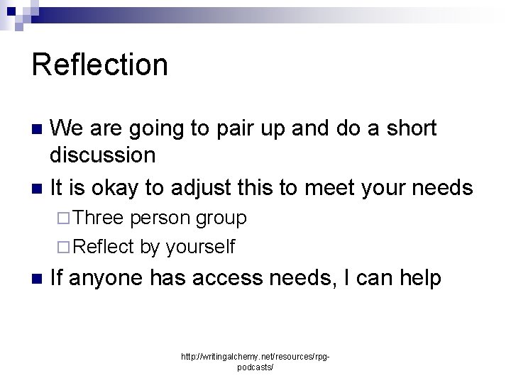 Reflection We are going to pair up and do a short discussion n It