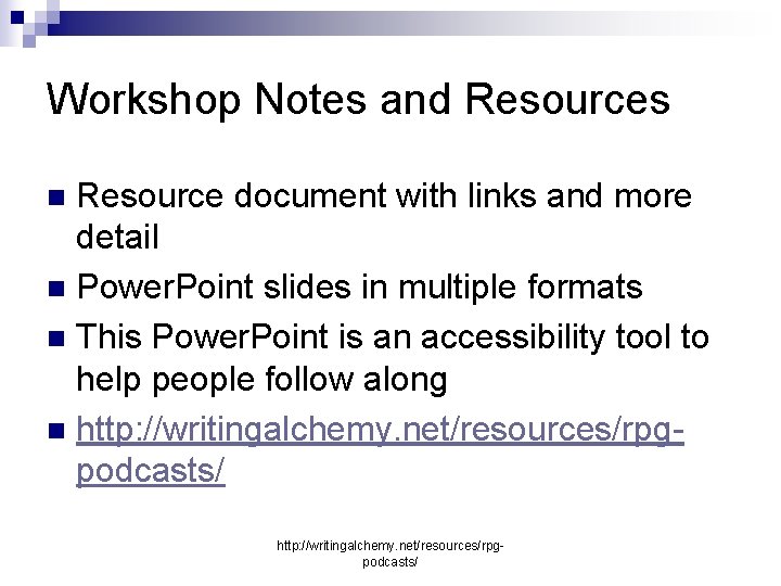 Workshop Notes and Resources Resource document with links and more detail n Power. Point