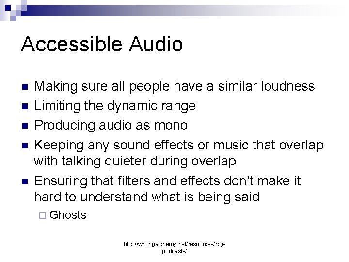 Accessible Audio n n n Making sure all people have a similar loudness Limiting