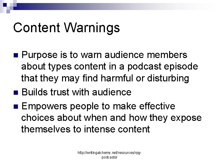 Content Warnings Purpose is to warn audience members about types content in a podcast