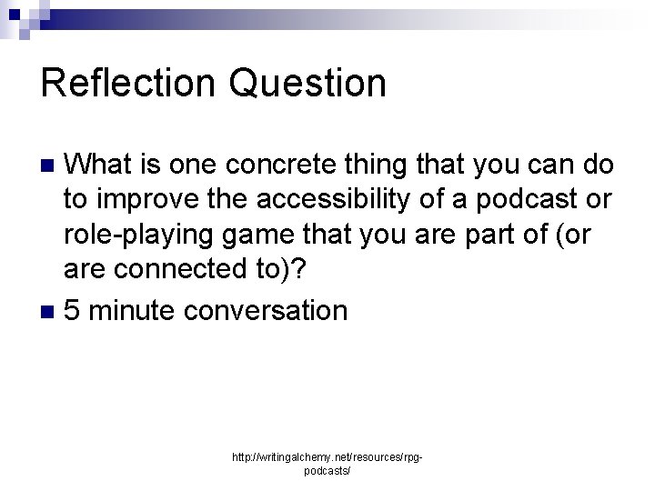 Reflection Question What is one concrete thing that you can do to improve the