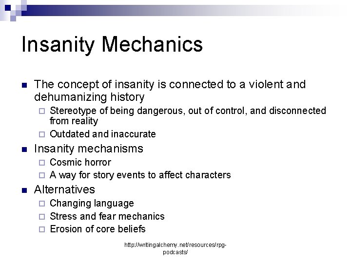 Insanity Mechanics n The concept of insanity is connected to a violent and dehumanizing