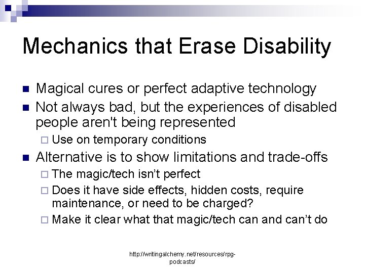 Mechanics that Erase Disability n n Magical cures or perfect adaptive technology Not always