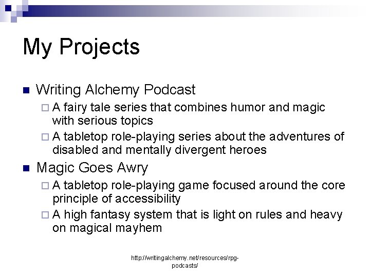 My Projects n Writing Alchemy Podcast ¨A fairy tale series that combines humor and