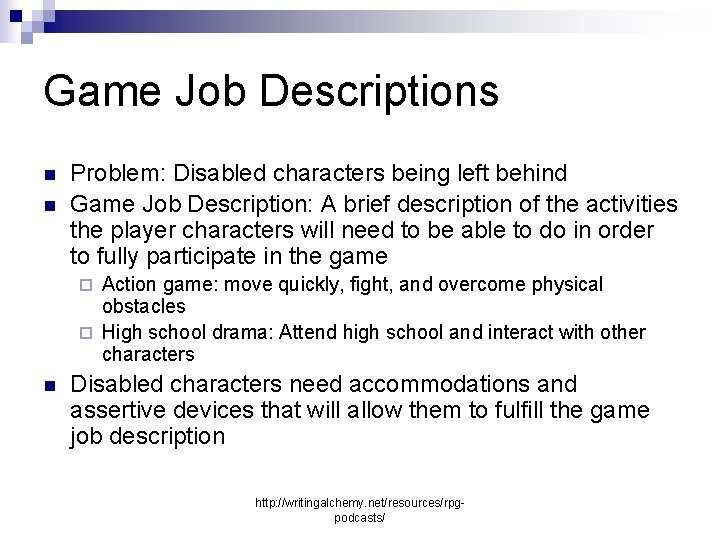 Game Job Descriptions n n Problem: Disabled characters being left behind Game Job Description: