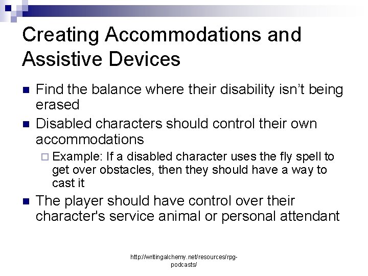 Creating Accommodations and Assistive Devices n n Find the balance where their disability isn’t
