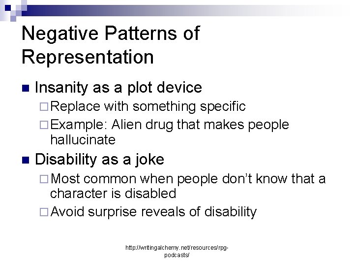 Negative Patterns of Representation n Insanity as a plot device ¨ Replace with something
